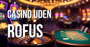 Dansk Casino Uden Rofus - Din Guide til Spiloplevelser